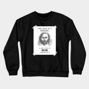 If Seen Contact Bob Crewneck Sweatshirt